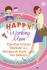 Happy Working Mom: Kiat-Kiat Praktis Merawat & Mengasuh Anak untuk Ibu Bekerja